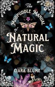 The Mudpuddle Manual of Natural Magic: A Delightful Cozy Fantasy Story with Hints of Romance (Natural Magic Book 1)