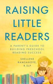 Raising Little Readers: A Parent's Guide to Building Preschool Reading Success