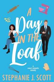A Day in the Loaf: A sweet romantic comedy (Midwest Mavens Book 2)