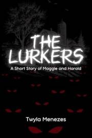 The Lurkers: A Short Story of Maggie and Harold