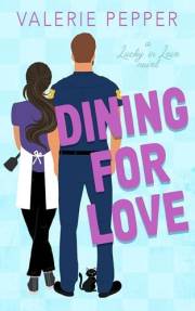 Dining for Love: A Small Town Romantic Comedy (Lucky In Love Book 1)
