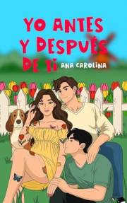 Yo antes y después de ti (Spanish Edition)