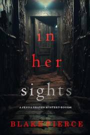 In Her Sights (A Jenna Graves Suspense Thriller—Book 1)