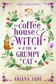 The Coffee House Witch & The Grumpy Cat (The Cobblestone Coven Book 1)