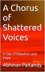 A Chorus of Shattered Voices: A Tale of Rebellion and Hope