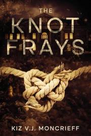 The Knot Frays (The Death Games Book 1) The Knot Frays (The Death Games Book 1)