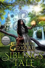 The Siblings' Tale: The Complete Duology (Elisabeth and Edvard's World Series Book 1)
