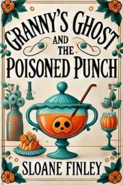 Granny’s Ghost and the Poisoned Punch (Ghostly Gumshoe Cozy Mysteries Book 2)