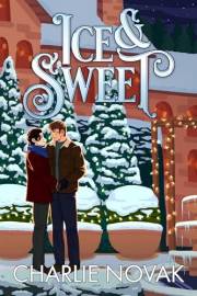 Ice & Sweet: An MM Christmas Romance (The Charlie Novak Christmas Collection)
