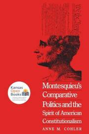 Montesquieu's Comparative Politics and the Spirit of American Constitutionalism