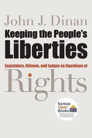 Keeping the People's Liberties: Legislators, Citizens, and Judges as Guardians of Rights