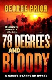 78 Degrees and Bloody (The Casey Stafford Series Book 1)
