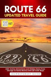 Route 66 Updated Travel Guide: 100+ Active Attractions and Hidden Gems from Chicago to Santa Monica with QR Code Maps (Color)