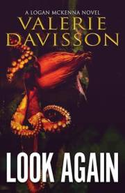 LOOK AGAIN: A Gripping Pacific Northwest Female Sleuth Crime Thriller (Logan McKenna Mystery Series Book 10)