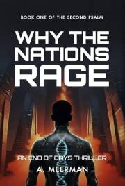 Why the Nations Rage: An End of Days Thriller (The Second Psalm Book 1)