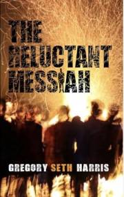 The Reluctant Messiah