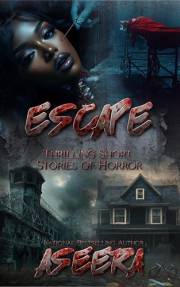 ESCAPE: Thrilling Stories Of Horror