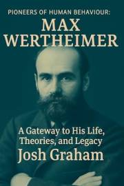 Max Wertheimer (Pioneers of Human Behaviour)