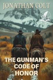 The Gunman’s Code of Honor: A Classic Western Adventure Novel (Sagas of the Wild Plains)