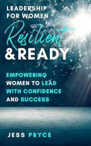 Resilient & Ready: Leadership For Women - Empowering Women To Lead With Confidence And Success | Stress Management Book for W