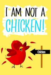 I Am Not a Chicken!: A Funny and Interactive Children’s Book for Early Readers, Pre-K, Grade 1 and 2nd Grade (Sammy Bird)