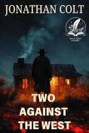 Two Against the West: A Classic Western Adventure Novel (Sagas of the Wild Plains)