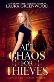 All Chaos For Thieves: A Scales Of Justice Prequel
