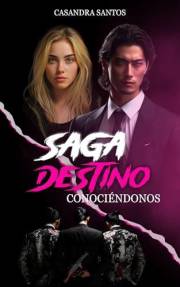 Saga Destino (Tomo II): Conociéndonos (Spanish Edition)