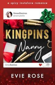 Kingpin's Nanny: a Spicy Age Gap Grumpy-Sunshine Romance Kingpin's Nanny: a Spicy Age Gap Grumpy-Sunshine Romance