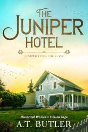 The Juniper Hotel: Historical Women's Fiction Saga (Juniper Falls Book 1)