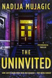 The Uninvited: A Psychological Thriller
