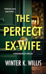 The Perfect Ex-Wife: A Psychological Thriller (The Assistant Series)
