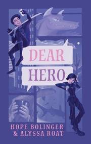 Dear Hero: Every Hero Needs a Villain, Every Villain Needs a Hero (The Dear Series)