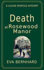Death at Rosewood Manor (Louise Penfold Mysteries)