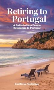 Retiring to Portugal: A Guide to Help People Relocating to Portugal