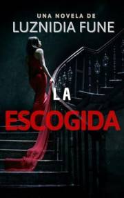 La escogida: novela romantica en español (Spanish Edition)