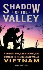 Shadow of the Valley: A Father's War, a Son's Quest, and Combat in the Que Son Valley, Vietnam