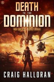 Death to the Dominion - Book 4 of 4 (A Dystopian Post-Apocalyptic Dragon Fantasy): The Gamma Earth Cycle (The Gamma Earth Cyc