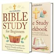 Bible Study Guide and Workbook for Beginners: How to Easily Understand Every Book of the Bible—With Clear Lessons and Practic