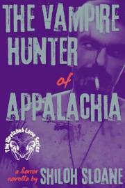 The Vampire Hunter of Appalachia (Wretched Love Book 1)