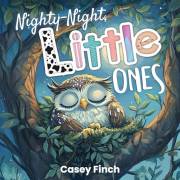 Nighty - Night, Little Ones: Before Sleep Books For Kids, Nursery Rhymes (Nighty-Night Series Book 1)