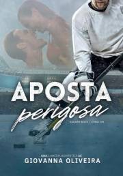 Aposta Perigosa (Golden Boys Livro 1) (Portuguese Edition)