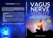 Vagus Nerve Vitality: The Ultimate Guide to Improve Gut Health, Alleviate Stress and Achieve Optimum Health In Just 10 Minute