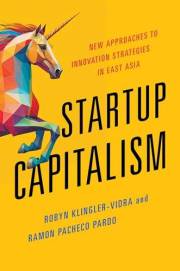 Startup Capitalism: New Approaches to Innovation Strategies in East Asia
