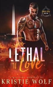 Too Lethal to Love: A Military Romance (Project VIPER Series Book 2)