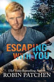 Escaping With You: A Wright Heroes of Maine Prequel (The Wright Heroes of Maine)