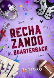 Rechazando Al Quarterback: (NEW ADULT) Enemies to lovers & friends to lovers. Universidad, young adult, sport romance, románt