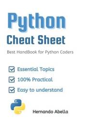 Python Cheat Sheet: Best HandBook for Python Coders (Cheat Sheet Essentials: Mastering Tech & Code with Speed and Clarity 1)
