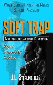 The Soft Trap: The Anxious Generation. Gen-Alpha and Gen-Z. Your Child May be Unprepared for the Challenge. The Gentle Parent