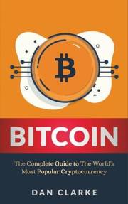 Bitcoin: The Complete Guide to the World's Most Popular Cryptocurrency